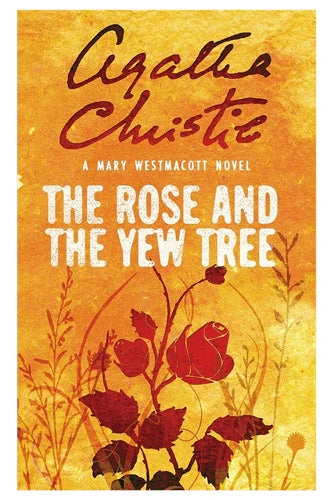 The Rose And The Yew Tree by Agatha Christie in Paperback