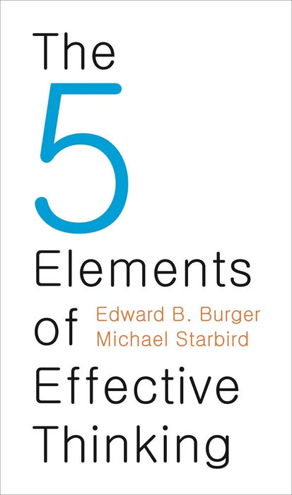 5 Elements Of Effective Thinking by Edward B. Burger & Michael Starbird in Hardcover