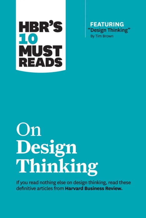 Hbr'S 10 Must Reads On Design Thinking by Clayton M. Christensen & Harvard Business Review