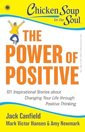 Chicken Soup For The Soul Series: The Power Of Positive by Jack Canfield in Paperback