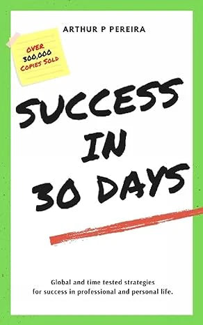 Success in 30 Days by Arthur P. Pereira