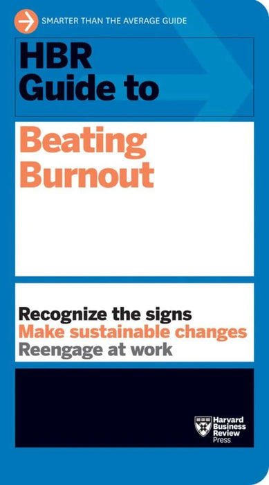 Hbr Guide To Beating Burnout by Harvard Business Review