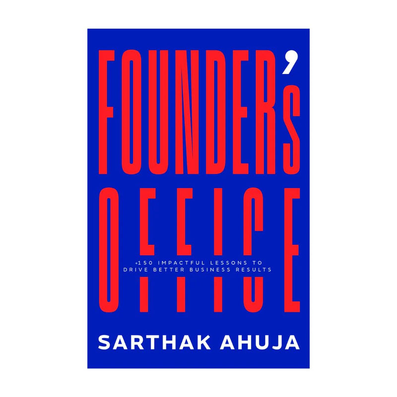 Founder'S Office / 150+ Impactful Lessons To Drive Better Business Results by Sarthak Ahuja