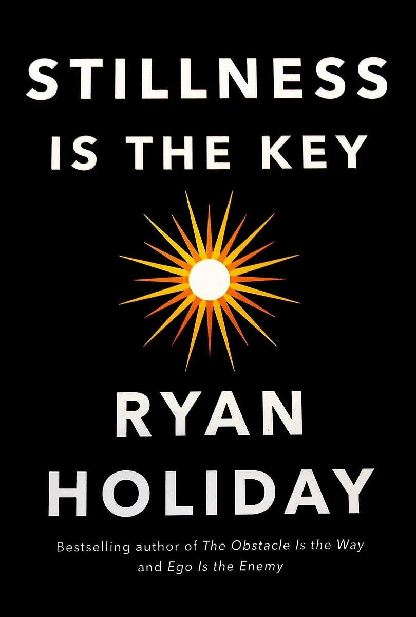 Stillness Is The Key by Ryan Holiday in Paperback