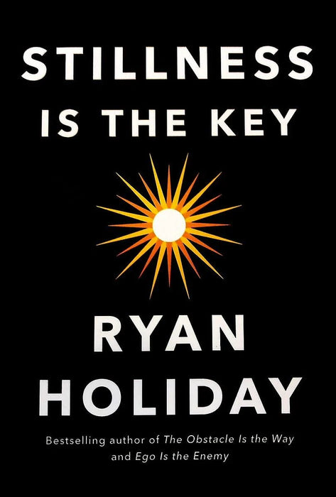 Stillness Is The Key by Ryan Holiday in Paperback