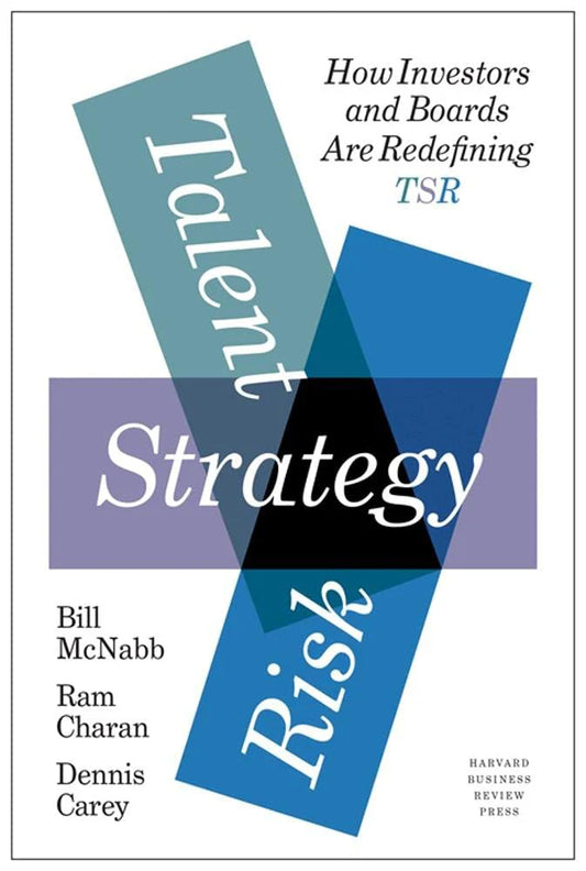 Talent Strategy Risk by Bill McNabb & Ram Charan