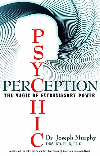 Psychic Perception The Magic by Joseph Murphy