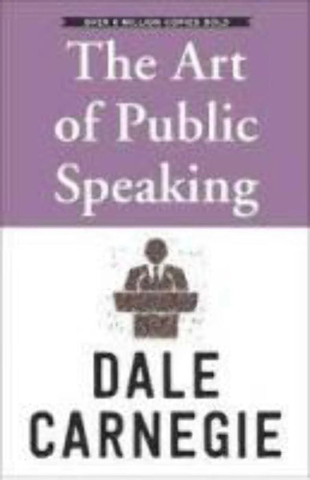 The Art Of Public Speaking by Dale Carnegie & BLUEBERRY BOOKS in Paperback