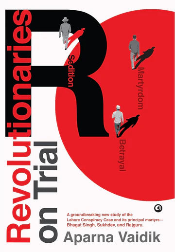 Revolutionaries On Trial by Aparna Vaidik in Hardcover