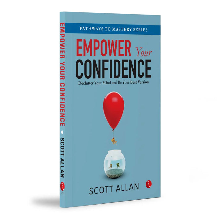 Empower Your Confidence by Scott Allan