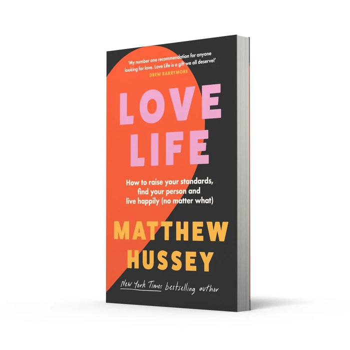 Love Life: How To Raise Your Standards, Find Your Person And Live Happily by Matthew Hussey in Paperback