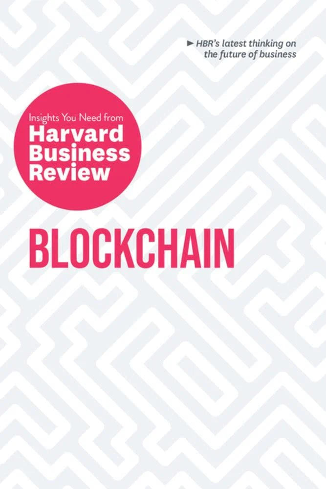 Blockchain: Die Erkenntnisse, die Sie brauchen, aus der Harvard Business Review (September 2019) von Don Tapscott &amp; Harvard Business Review