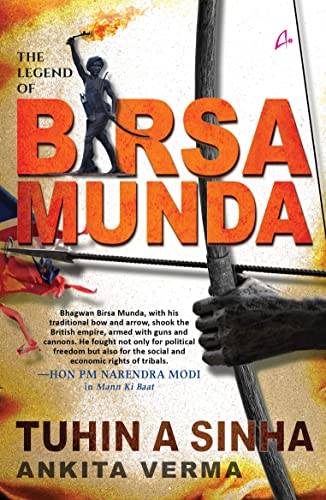 The Legend Of Birsa Munda by Tuhin A. Sinha in Paperback