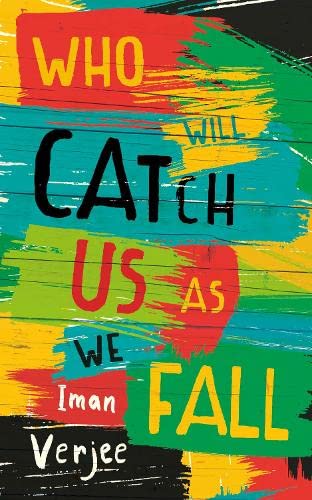 Who Will Catch Us As We Fall by Iman Verjee