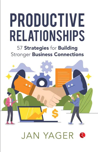 Productive Relationships by Jan Yager