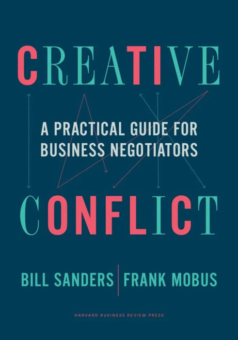 Creative Conflict by Bill Sanders & Frank Mobus