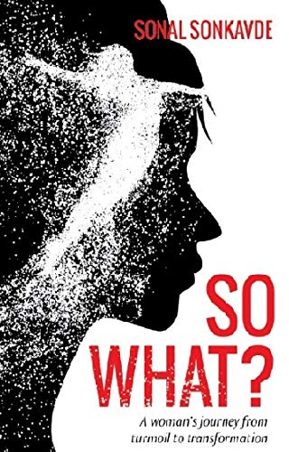 So What? by Sonal Sonkavde