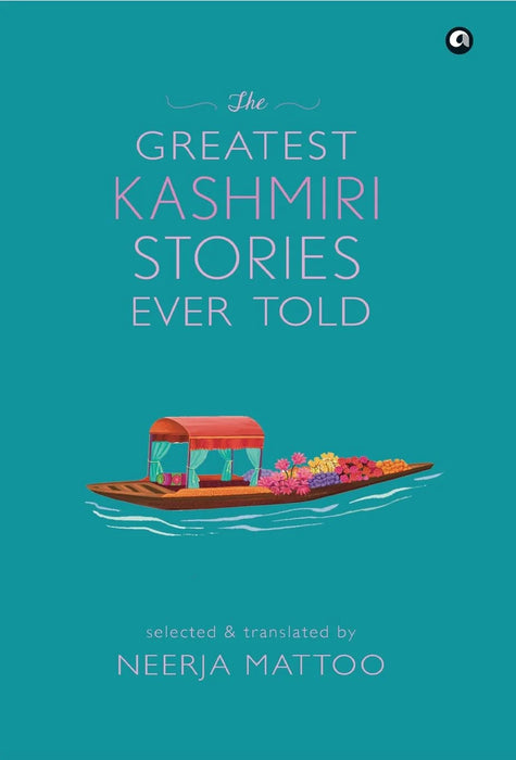 THE GREATEST KASHMIRI STORIES EVER TOLD (HB) by NEERJA MATTOC