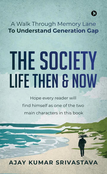 The Society - Life Then & Now by  Ajay Kumar Srivastava in paperback