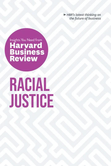 Racial Justice: The Insights You Need from  by Harvard Business Review in paperback