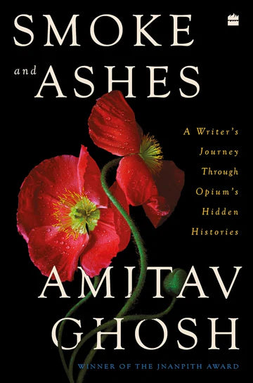 Smoke And Ashes by Amitav Ghosh in Paperback