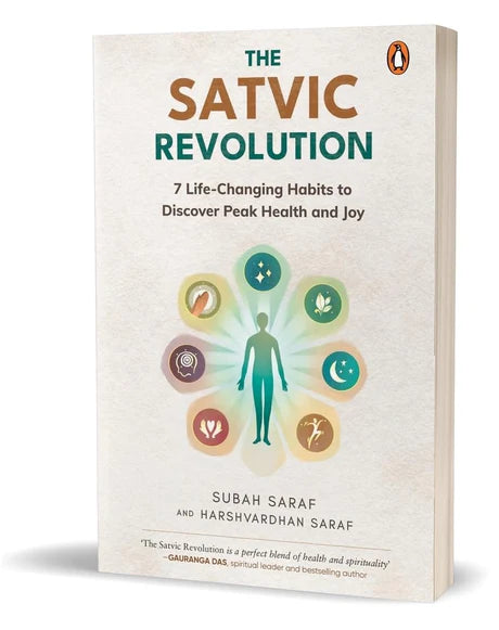 The Satvic Revolution: Seven Transformative Habits To Live A Life Of Peak Health And Joy by Subah Saraf   in Paperback