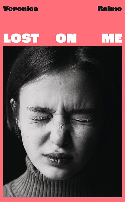 Lost On Me by Veronica Raimo & Leah Janeczko (Translator)