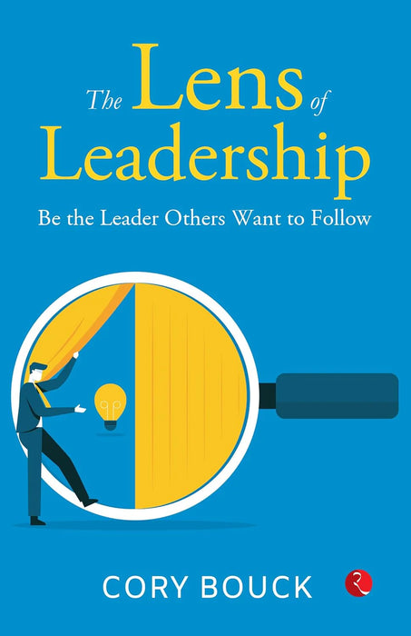 The Lens Of Leadership by Cory Bouck