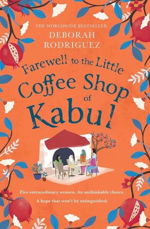 Farewell To The Little Coffee Shop Of Kabul by Deborah Rodriguez