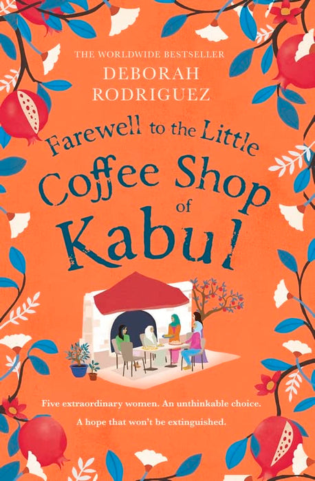 Farewell To The Little Coffee Shop Of Kabul by Deborah Rodriguez