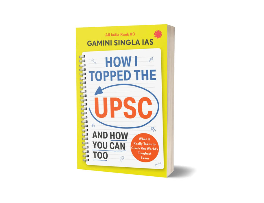 How I Topped The Upsc And How You Can Too by Gamini Singla