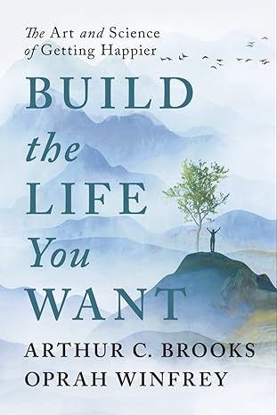 Build The Life You Want (Tpb) by Oprah Winfrey & Arthur C Brooks in Paperback