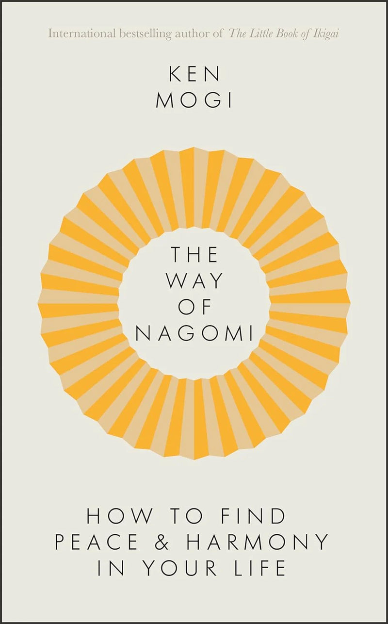 The Way Of Nagomi by Ken Mogi in Paperback
