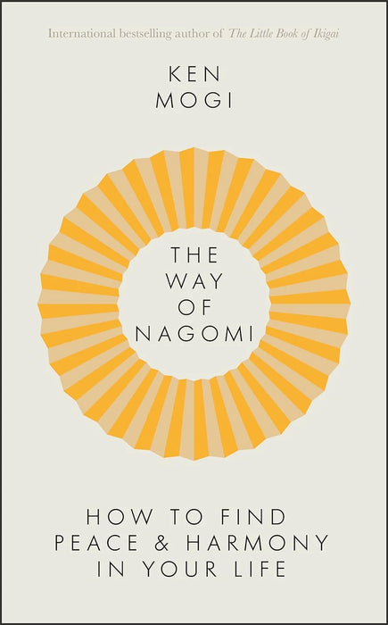 The Way Of Nagomi by Ken Mogi in Paperback