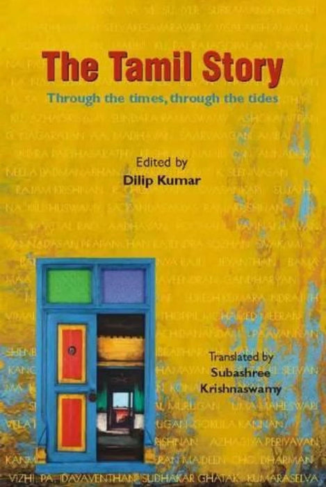 The Tamil Story: Through The Times, Through The Tides by Dilip Kumar & Subashree Krishnaswamy (Translator)