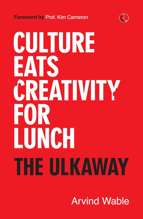 Culture Eats Creativity for Lunch: The Ulkaway by Arvind Wable