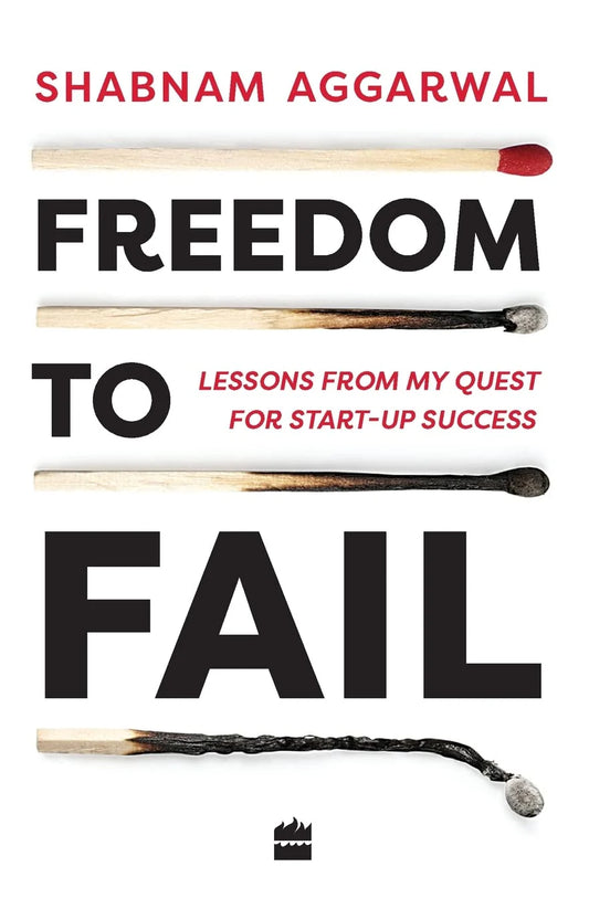 Freedom To Fail by Shabnam Aggarwal