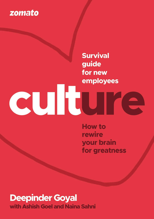 Culture: Survival Guide For New Employees by Deepinder Goyal & Ashish Goel