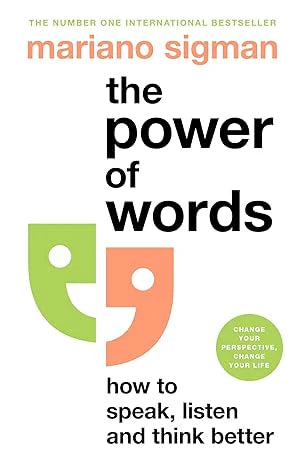 The Power of Words: How to Speak, Listen and Think Better by Mariano Sigman in Paperback