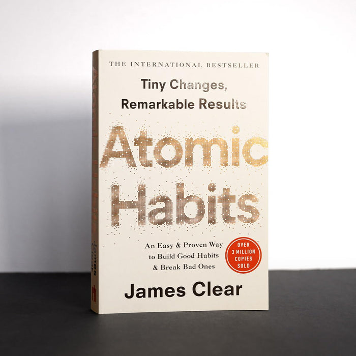 Atomic Habits: Tiny Changes, Remarkable Results by James Clear