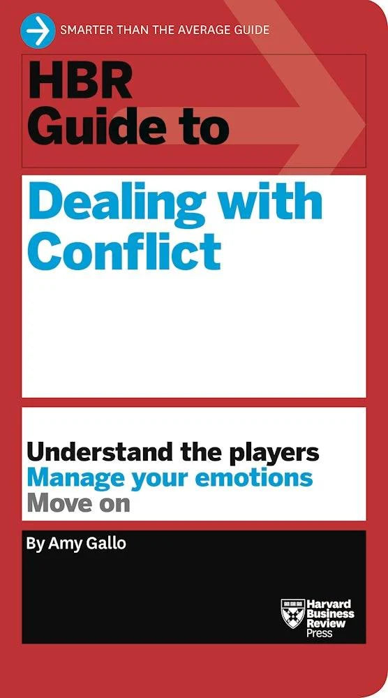 Hbr Guide To Dealing With Conflict by Amy Gallo