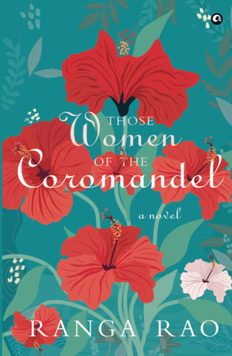 THOSE WOMEN OF THE COROMANDEL: A Novel by Ranga Rao