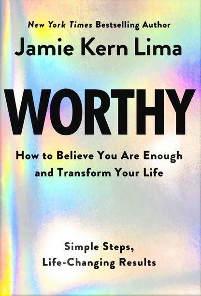 Worthy: How To Believe You Are Enough And Transform Your Life by Jamie Kern Lima in Hardcover