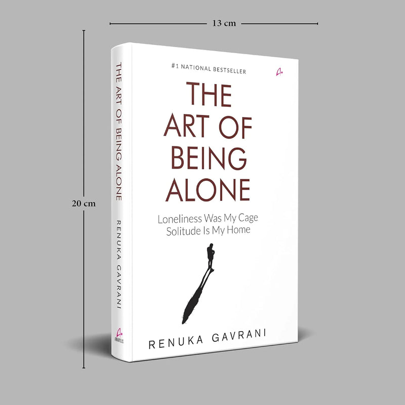 The Art of Being Alone: Loneliness Was My by Renuka Gavrani in Paperback