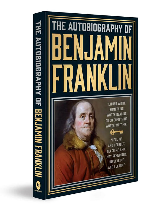 The Autobiography Of Benjamin Franklin (Deluxe Hardbound Edition) by Benjamin Franklin in Hardcover