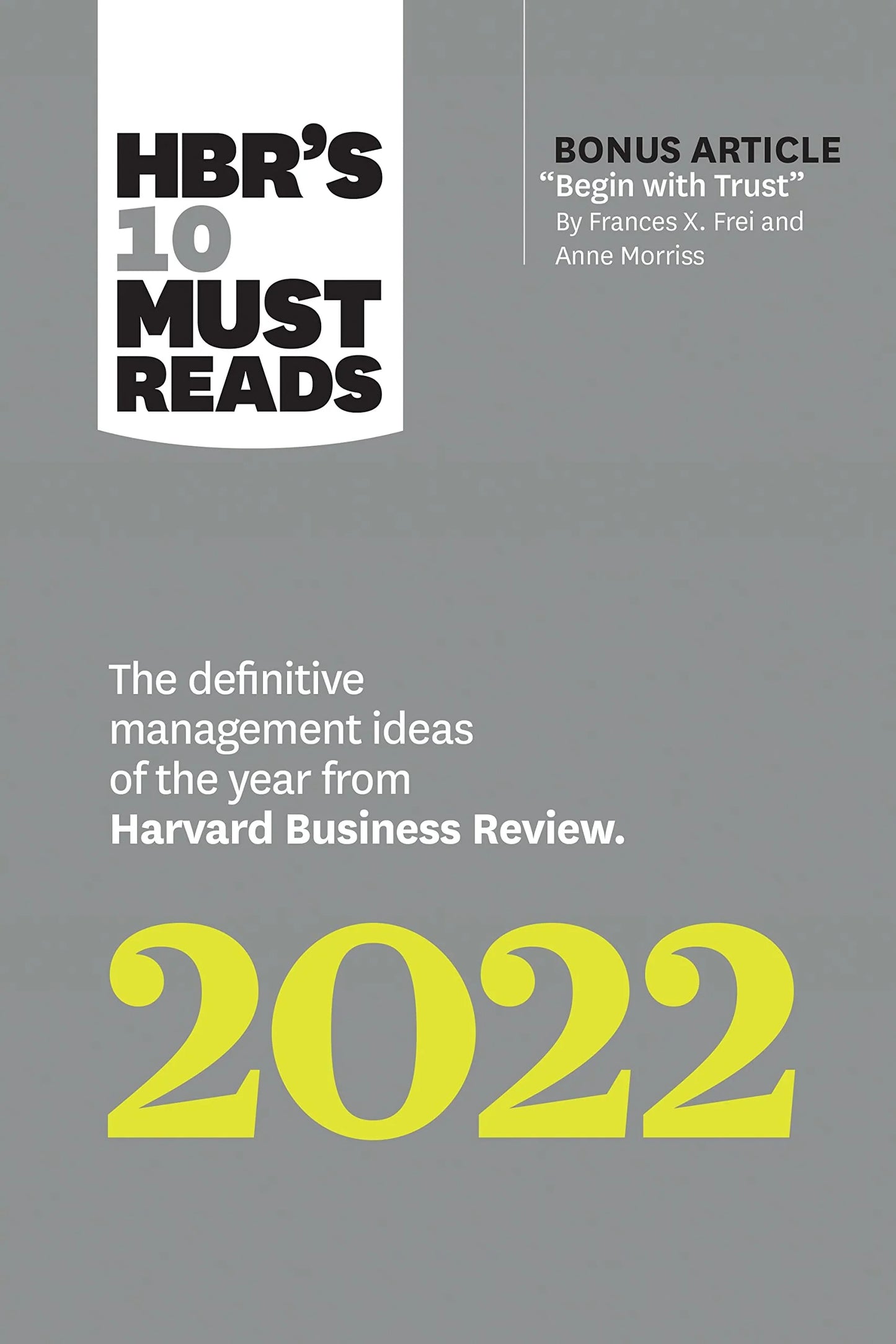 Hbr'S 10 Must Reads 2022: The Definitive by Anne Morriss & Frances X. Frei