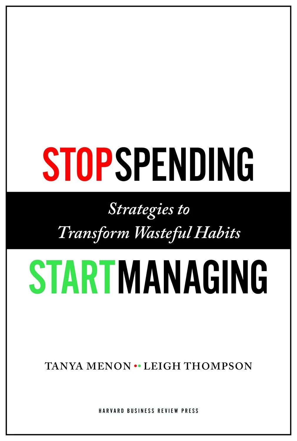 Stop Spending, Start Managing: Strategies To Transform Wasteful Habits by Tanya Menon