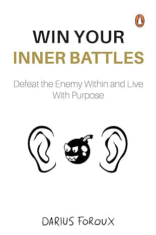 Win Your Inner Battles by Darius Foroux