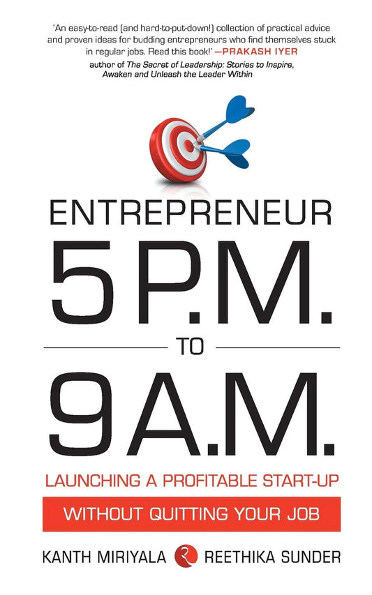 Entrepreneur 5 P.M. To 9 A.M. by Kanth Miriyala & Reethika Sunder