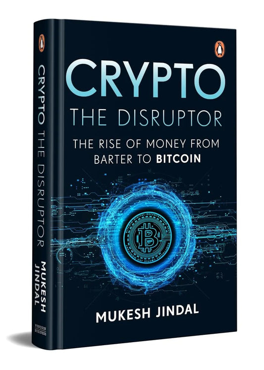 Crypto The Disruptor: Rise Of Money From Barter To Bitcoin by Mukesh Jindal